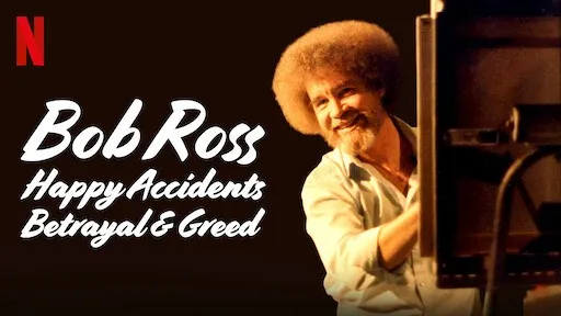 Bob Ross: Bất ngờ thú vị, phản bội và lòng tham - Bob Ross: Bất ngờ thú vị, phản bội và lòng tham