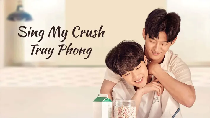 Sing My Crush: Truy Phong Sing My Crush: Truy Phong