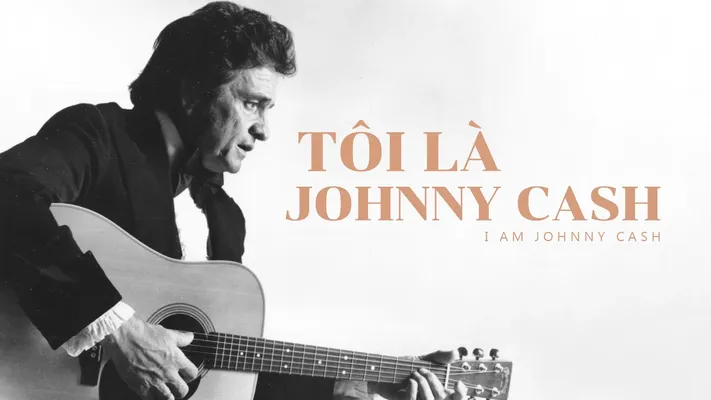 Tôi Là Johnny Cash Tôi Là Johnny Cash